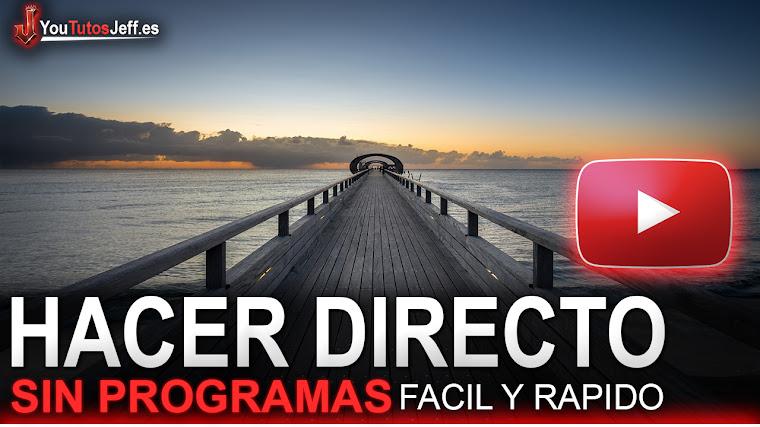 Como Hacer un Directo en Youtube SIN PROGRAMAS 2018 - Fácil y Rápido