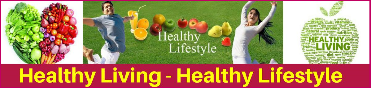 Healthy Living - Healthy Lifestyle.
