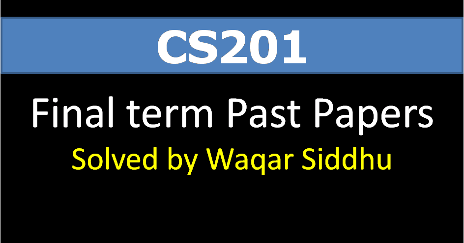 Cs201 past papers final term 2020 picture