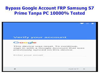 Bypass Google Account FRP Samsung S7 Prime Tanpa PC Bypass Google Account FRP Samsung S7 Prime Tanpa PC