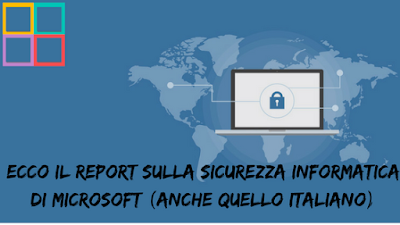 Ecco%2Bil%2BReport%2Bsulla%2Bsicurezza%2Binformatica%2Bdi%2BMicrosoft%2B%2528anche%2Bquello%2Bitaliano%2529