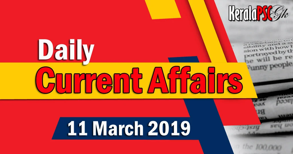 Kerala PSC Daily Malayalam Current Affairs 11 Mar 2019