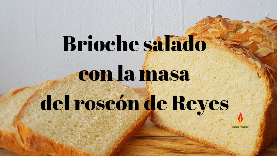 Brioche salado con la masa del roscón de reyes