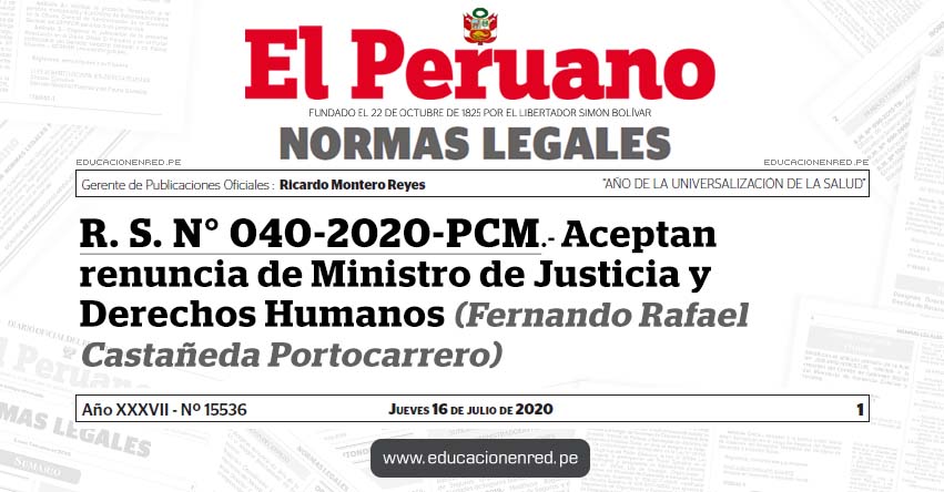 R. S. N° 040-2020-PCM.- Aceptan renuncia de Ministro de Justicia y Derechos Humanos (Fernando Rafael Castañeda Portocarrero) R. S. N° 040-2020-PCM.- Aceptan renuncia de Ministro de Justicia y Derechos Humanos (Fernando Rafael Castañeda Portocarrero)
