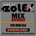 DjZolex Afro Zola Mixtraktor-I Love Tou Orla
