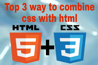 Top 3 ways to combine CSS with html