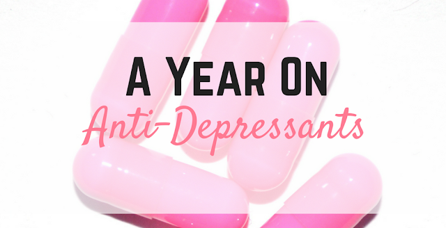 A Year on Anti-Depressants: My story of depression, anxiety, medication and University A Year on Anti-Depressants: My story of depression, anxiety, medication and University