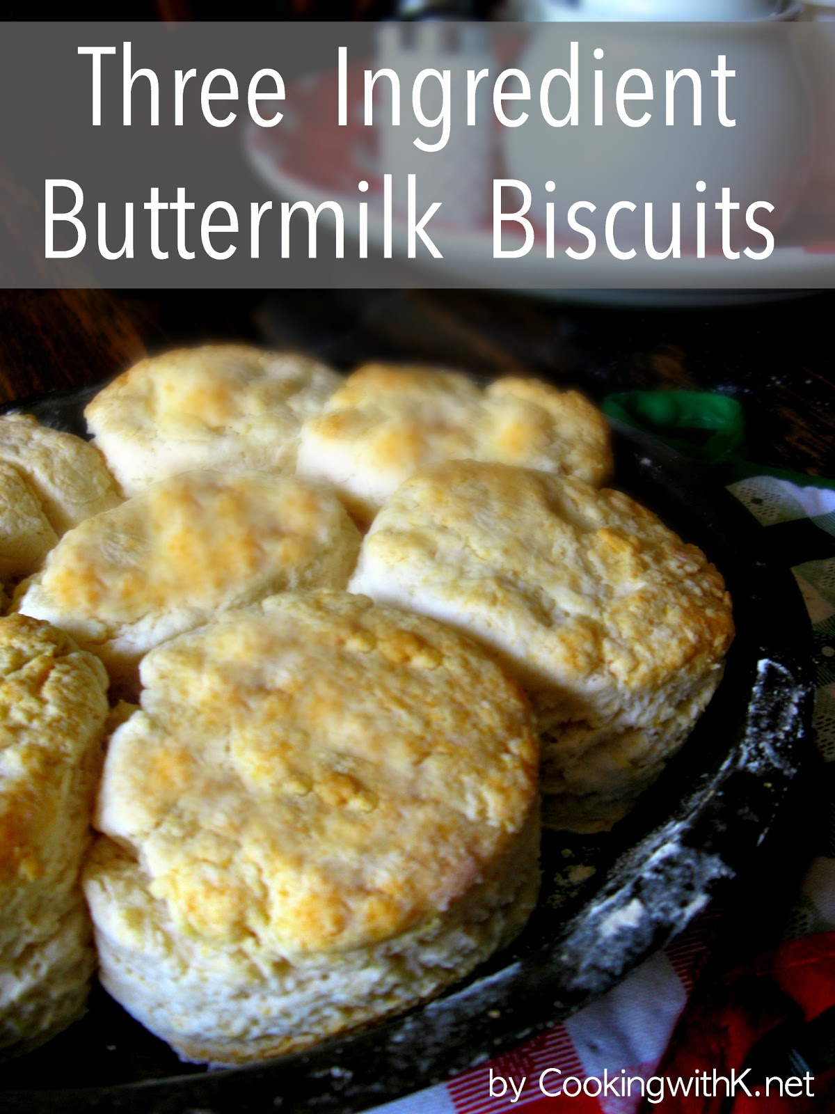 Three Ingredient Buttermilk Biscuit Recipe