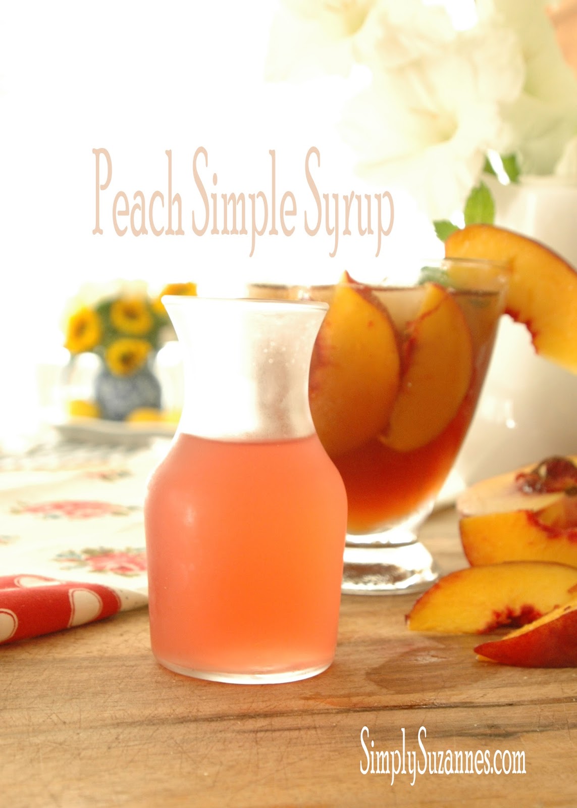 Simply Suzanne's AT HOME peach simple syrup