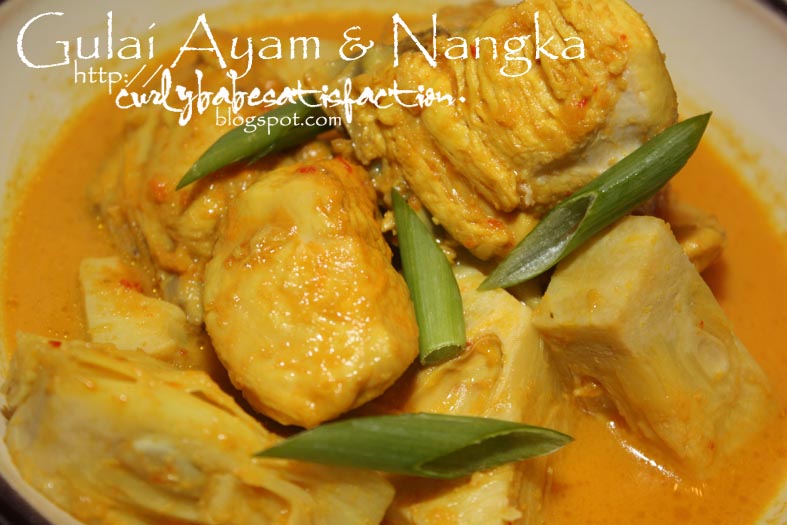 Curlybabe's Satisfaction: Gulai Ayam & Nangka