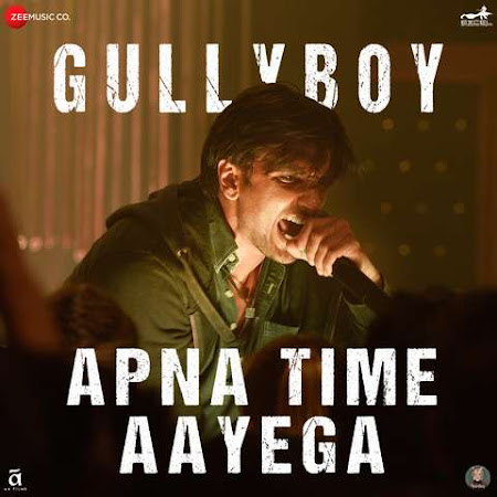 Apna Time Aayega - Gully Boy (2019) Apna Time Aayega - Gully Boy (2019)