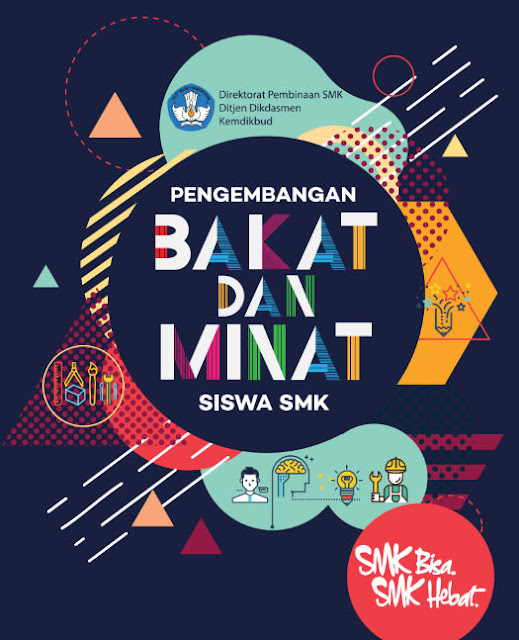 Buku Bakat dan Minat SMK dari Direktorat Pembinaan Ditjen Dikdasmen Kemdikbud Buku Bakat dan Minat SMK dari Direktorat Pembinaan Ditjen Dikdasmen Kemdikbud