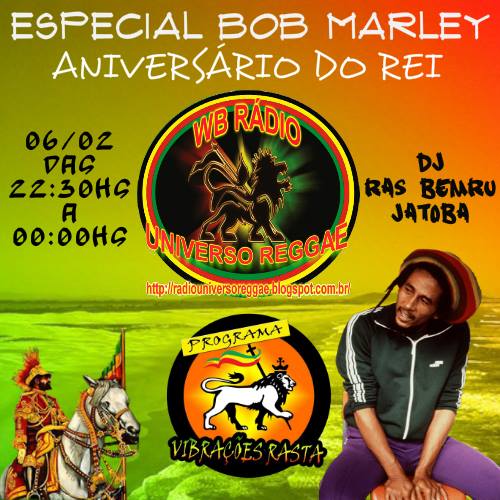 aniversário do Rei, Bob Marley, que faria 72 anos.