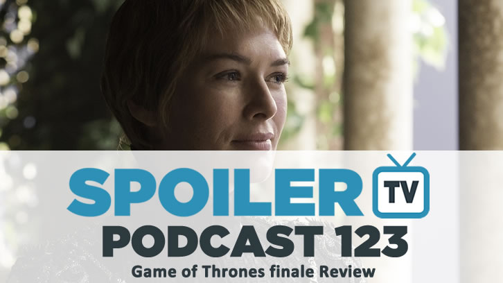 STV Podcast 123 - Game of Thrones Finale Review