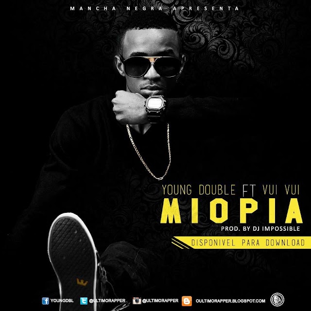 Young Double - Miopia - Ft- Vui Vui (Download Free)
