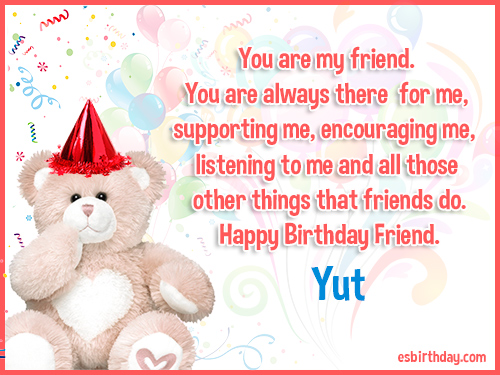 Yut Happy birthday friends always Yut Happy birthday friends always
