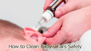 How to Clean Baby's Ears Safely