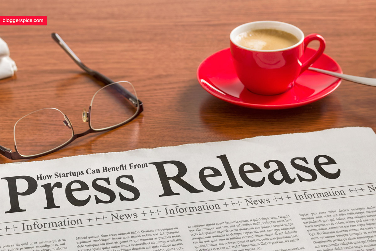 How Startups Can Benefit From Press Release Distribution? 8 Important Benefits of Press Release Distribution