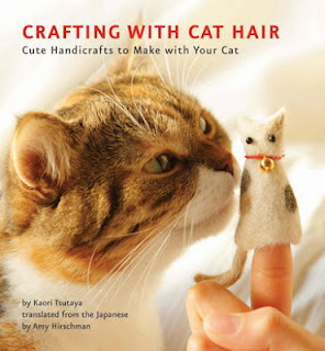 Crafting with Cat Hair: Cute Handicrafts to Make with your Cat by Kaori Tsutaya