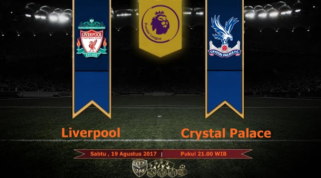 Prediksi Bola : Liverpool Vs Crystal Palace , Sabtu 19 Agustus 2017 Pukul 21.00 WIB