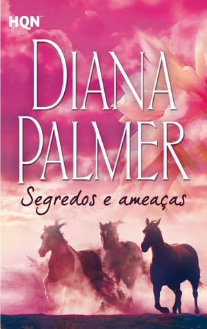 Segredos e ameaças - Diana Palmer