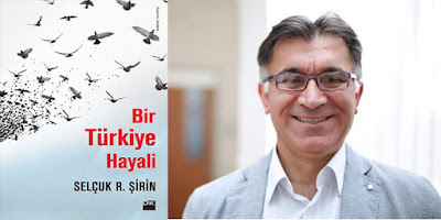 Bir Türkiye Hayali Selçuk Şirin Bir Türkiye Hayali Selçuk Şirin