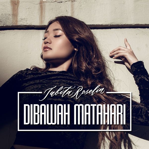 Tabita Roselin - Dibawah Matahari