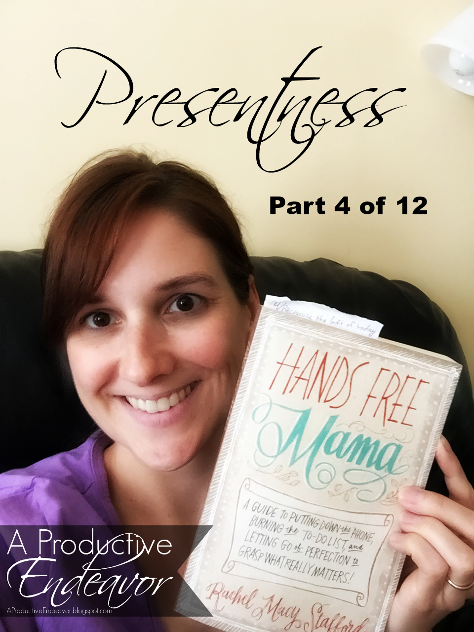 A Productive Endeavor Hands Free Mama Presentness Chapter 4