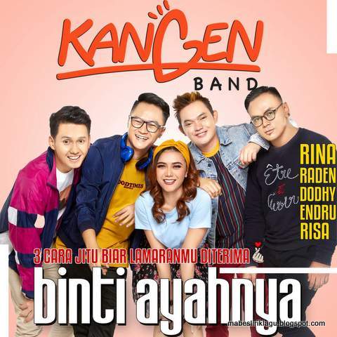 Kangen Band - Binti Ayahnya Kangen Band - Binti Ayahnya Lirik
