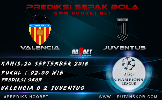 Prediksi Valencia vs Juventus 20 September 2018 http://www.liputanskor.com/