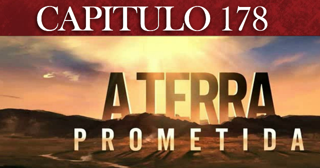 ASSISTIR A TERRA PROMETIDA CAPITULO 178 COMPLETO - TV Series Biblicas