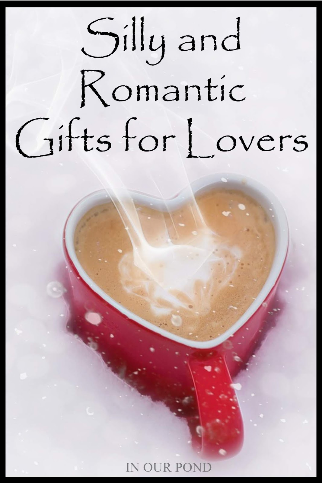 Romantic Gifts for Lovers In Our Pond