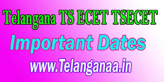 Telangana TS ECET TSECET 2017 Important Dates Telangana TS ECET TSECET 2017 Important Dates