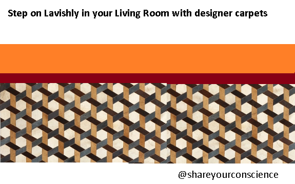 Step on Lavishly in your Living Room with designer carpets