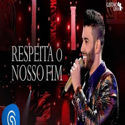 Gusttavo Lima - Respeita o Nosso Fim (Ao Vivo)