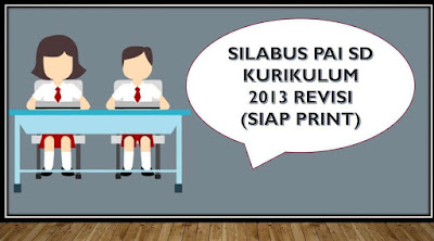 Silabus PAI SD Kurikulum 2013 Download Silabus Kurikulum 2013 Sekolah Dasar dari kelas 1, 2, 3, 4, 5, dan 6