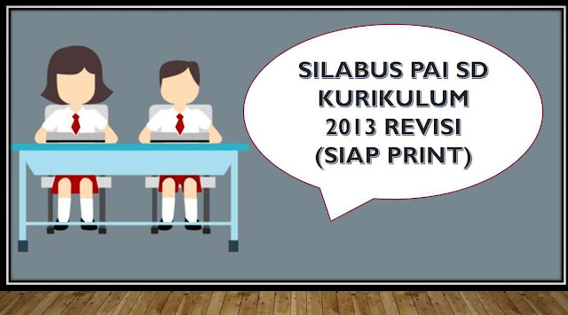 Silabus PAI SD Kurikulum 2013 Download Silabus Kurikulum 2013 Sekolah Dasar dari kelas 1, 2, 3, 4, 5, dan 6
