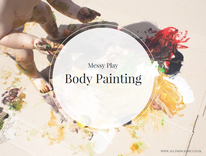 Messy Play - Body Painting Messy play allows young children to make their own discoveries, and explore their senses. We grabbed a cardboard box,some paint and did body painting..