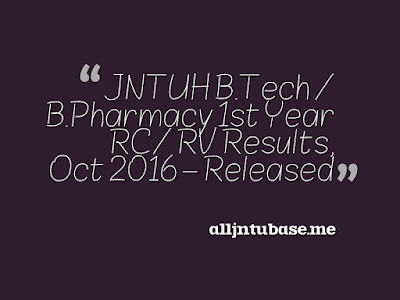 JNTUH B.Tech / B.Pharmacy 1st Year (R15) RC/ RV Results, August 2016- Info