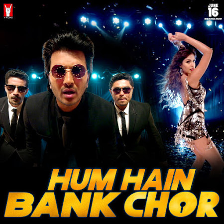 Hum Hain Bank Chor - Bank Chor (2017) Hum Hain Bank Chor - Bank Chor (2017)