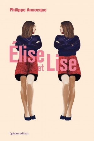 Elise et Lise, Quidam éditeur, février 2017.