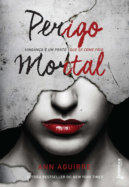 Perigo mortal - Ann Aguirre
