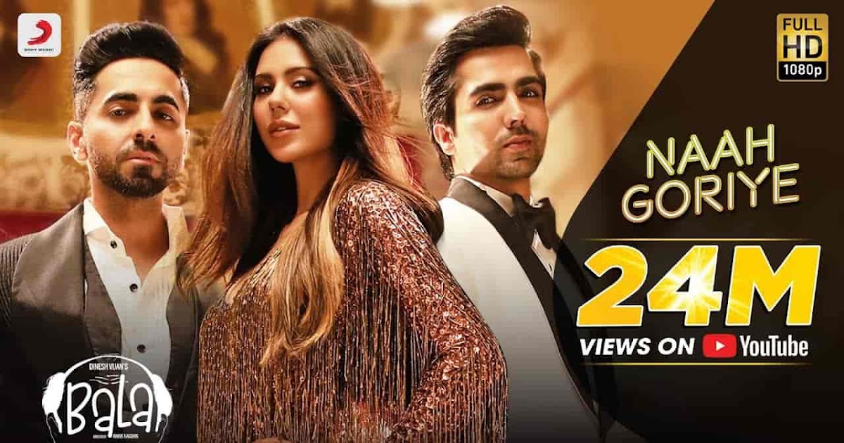 Naah Goriye Lyrics - Bala | Harrdy Sandhu, Swasti Mehul