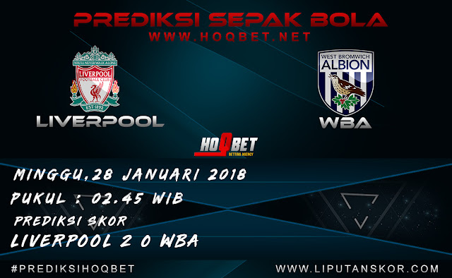 Prediksi Liverpool vs West Brom 28 Januari 2018 http://www.liputanskor.com/