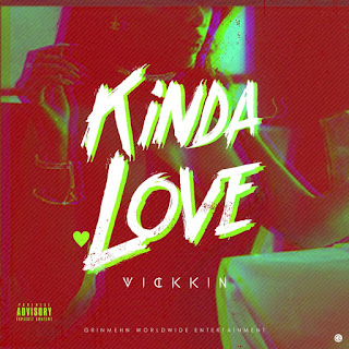 NEW MUSIC; VICKKIN - KINDA LOVE