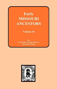 Early Missouri Ancestors: From Newspapers, 1808-1822 (Vol. #1)