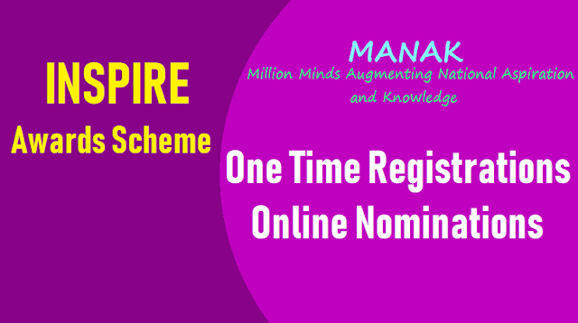 MANAK INSPIRE Awards Scheme Online nominations, One time registrations 2018 manak inspire awards scheme online nominations submissions,one time registrations 2018,last date for apply,online e-mias system for inspire award scheme,inspire award scheme web portal: www.inspireawards-dst.gov.in