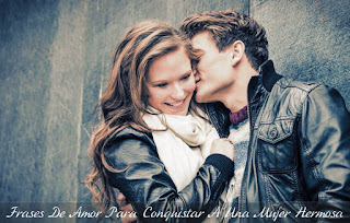 Frases De Amor Para Conquistar A Una Mujer Hermosa