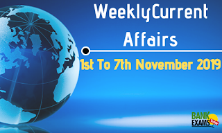 Weekly Current Affairs 1st To 7th November 2019
