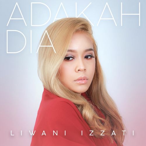 Lirik dari Lagu Liwani Izzati - Adakah Dia ~ Suhunya Lirik Lagu